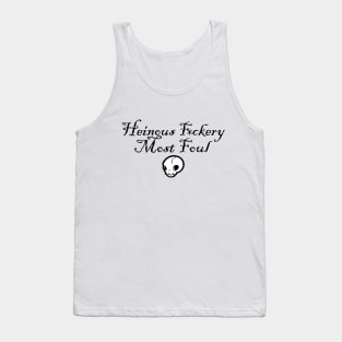 Henious F*ckery Most Foul - Black Outlined Version 2 Tank Top